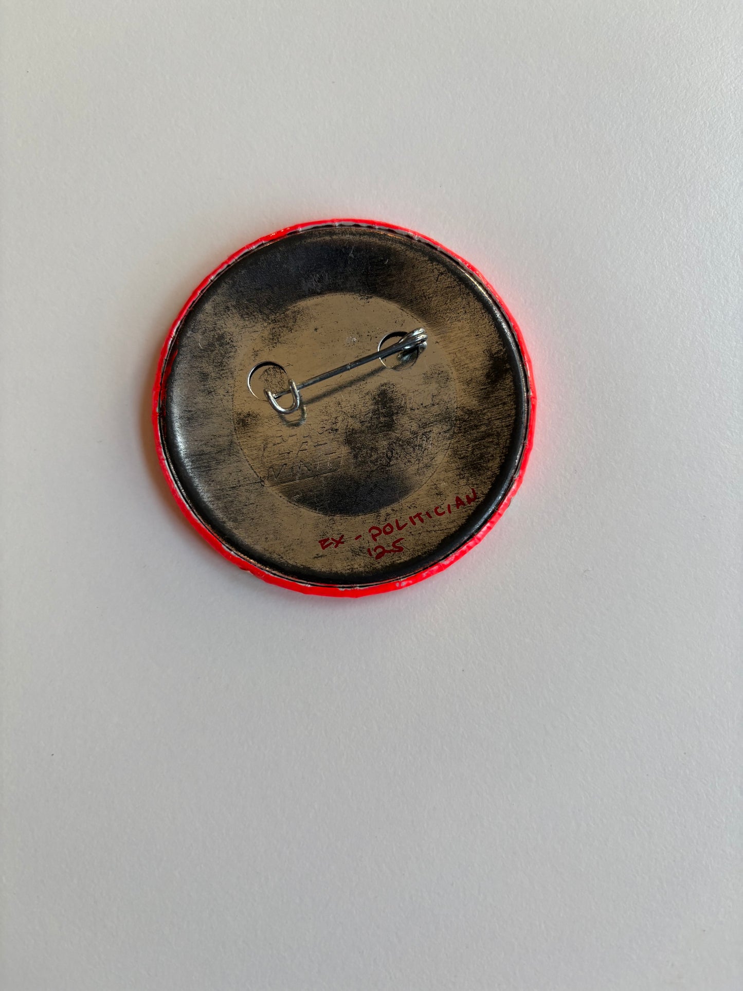 Ex Politician Button The Haskels 2.25”