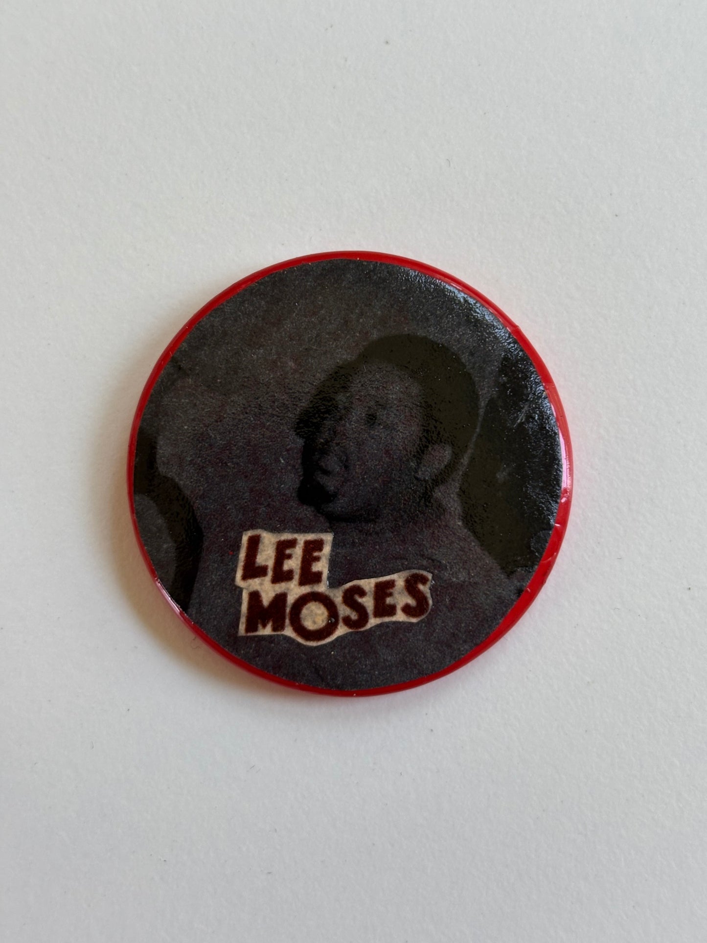 Ex Politician Button Lee Moses 1.75”