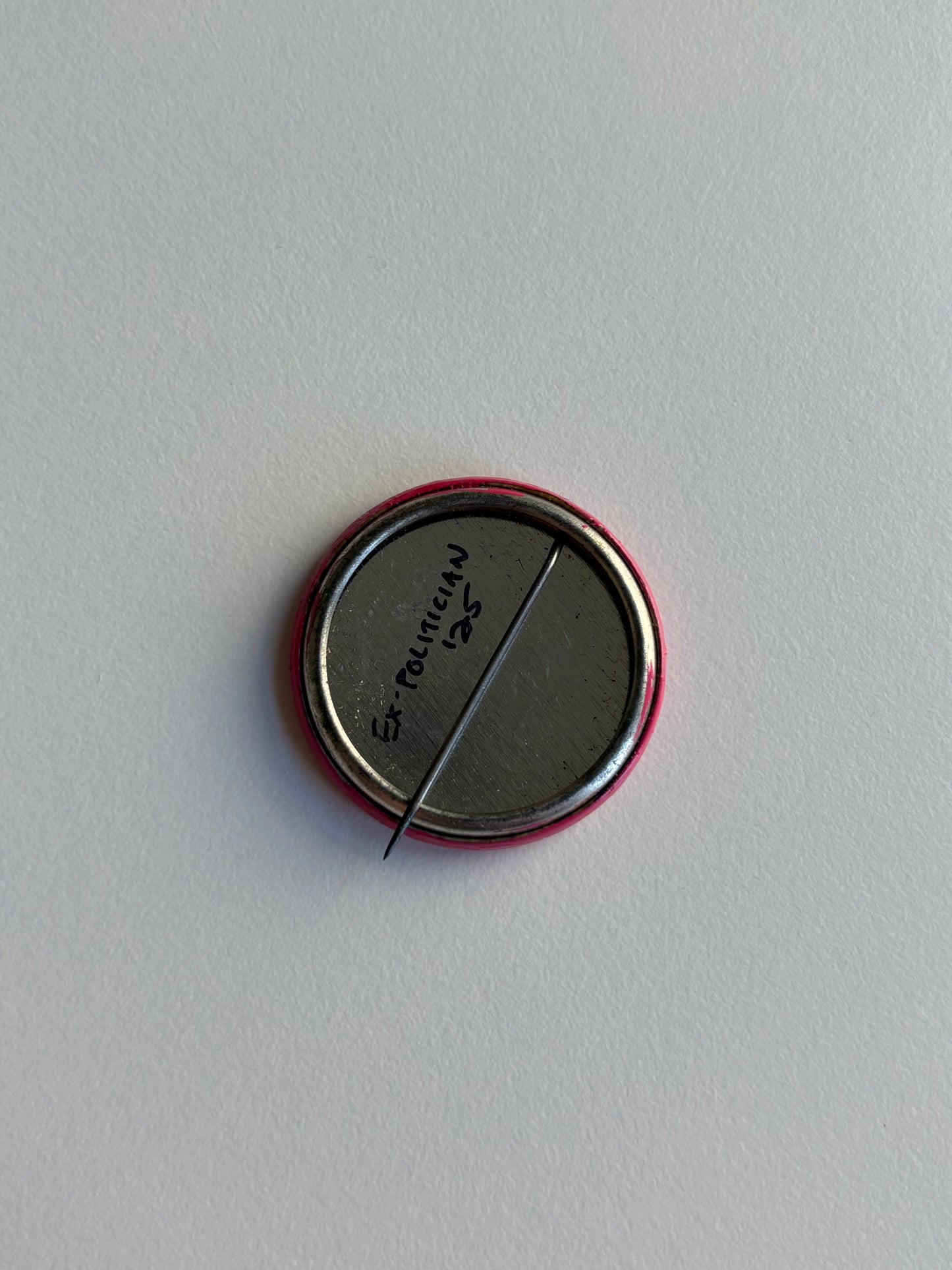Ex Politician Button Pink Section 1.25”