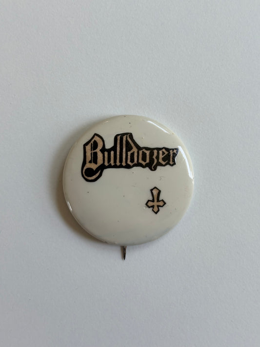 Ex Politician Button Bulldozer 1.5”