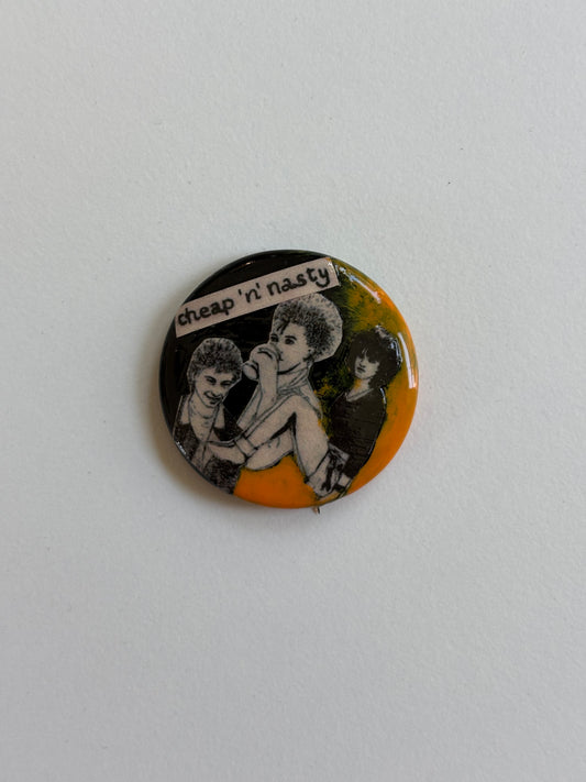Ex Politician Button Cheap N Nasty 1.125”
