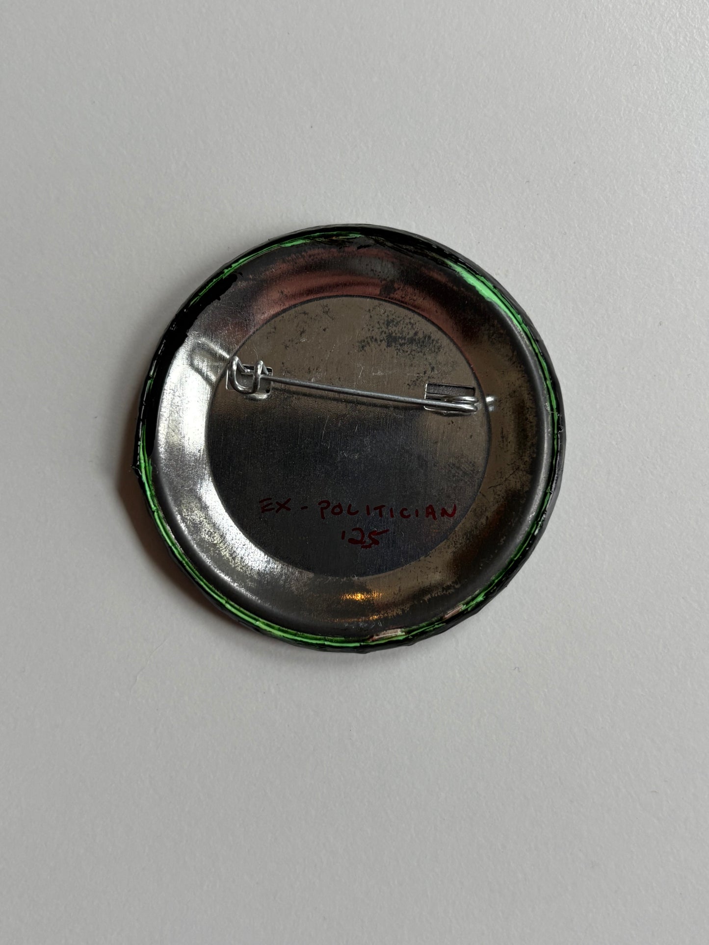 Ex Politician Button The Unclaimed 2.25”