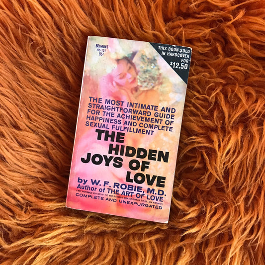 The Hidden Joys of Love by W.F. Robie 1964