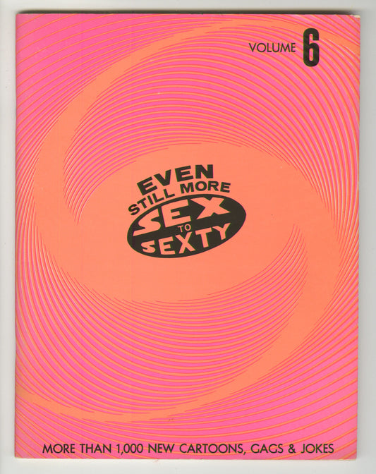 Sex To Sexty, "Even Still More Sex To Sexty", Vol.6 No.106, 1969